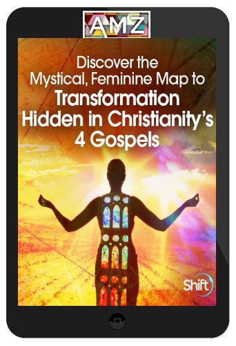 Alexander John Shaia – Walk the Mystical 4-Path Journey of Transformation