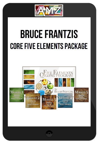 Bruce Frantzis – Core Five Elements Package