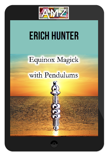 Erich Hunter – Equinox Magick With Pendulums