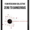 Flow Research Collective – Zero to Dangerous