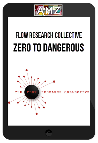 Flow Research Collective – Zero to Dangerous