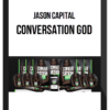 Jason Capital – Conversation God