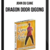 John Du Cane – Dragon Door Qigong