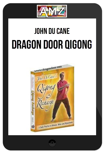 John Du Cane – Dragon Door Qigong