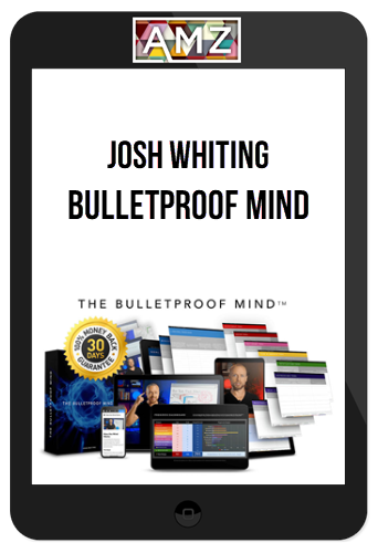 Josh Whiting – Bulletproof Mind