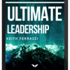 Keith Ferrazzi – Ultimate Leadership
