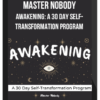Master Nobody – Awakening: A 30 Day Self-Transformation Program