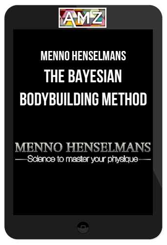 Menno Henselmans – The Bayesian Bodybuilding Method