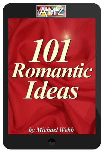 Michael Webb – 101 Romantic Ideas