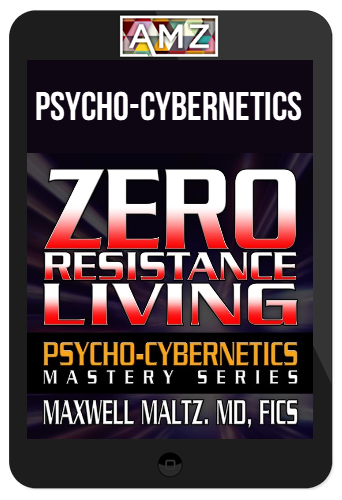 Psycho-Cybernetics – Zero Resistance Living System