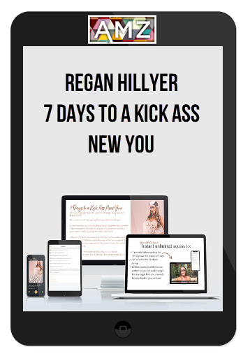 Regan Hillyer – 7 Days To A Kick Ass New You