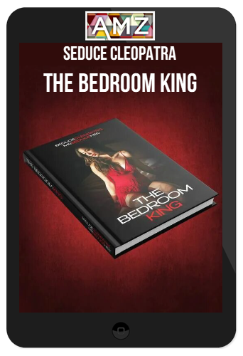 Seduce Cleopatra – The Bedroom KING