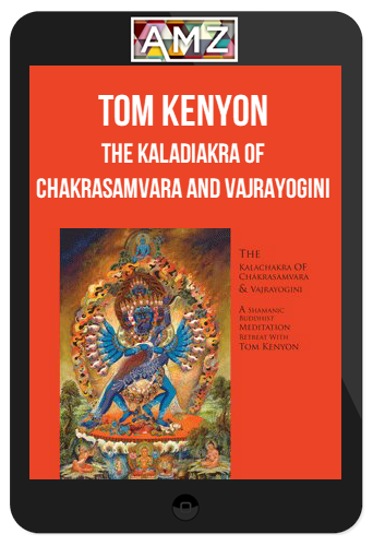 Tom Kenyon – The Kaladiakra of Chakrasamvara and Vajrayogini