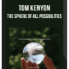 Tom Kenyon – The Sphere of All Possibilities