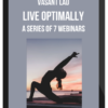 Vasant Lad – Live Optimally: A Series of 7 Webinars