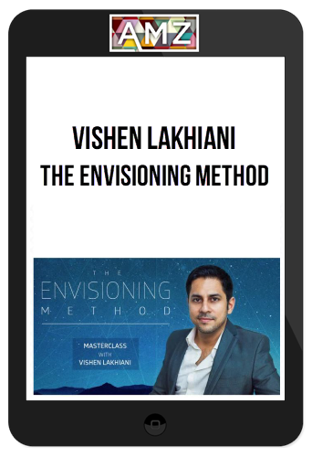 Vishen Lakhiani – The Envisioning Method