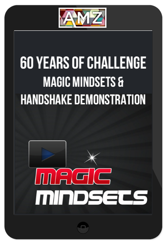 60 Years of challenge – Magic Mindsets & Handshake Demonstration