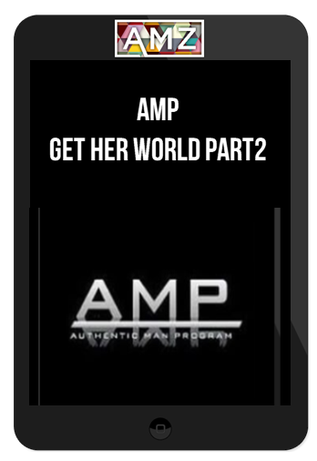 AMP – Get Her World Part2