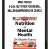 Anne Procyk – 3-Day: Nutrition for Mental Health Comprehensive Course