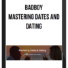 BadBoy – Mastering Dates and Dating