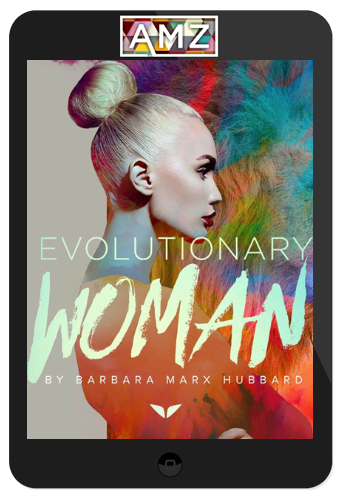 Barbara Marx Hubbard – Evolutionary Women