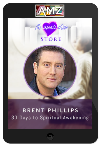 Brent Phillips – 30 Days to Spiritual Awakening