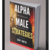 Cory Smith – Alpha Male Strategies: Take Back Control of Your Dating Life