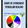 Court of Atonement – Pendulum Healing