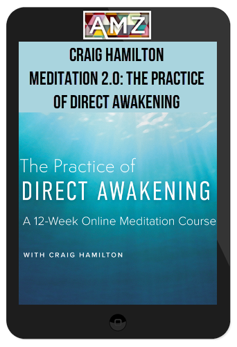 Craig Hamilton – Meditation 2.0: The Practice of Direct Awakening