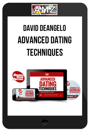 David DeAngelo – Advanced Dating Techniques