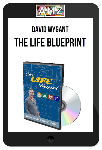 David Wygant – The Life Blueprint