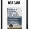 Deb Dana - Bringing a Polyvagal Perspective into Therapy