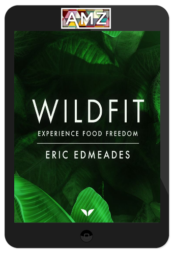 Eric Edmeades – The WildFit Program