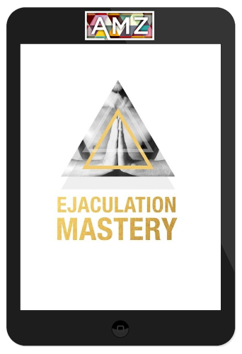 Eyal Matsliah – Ejaculation Mastery Online Course: Orgasm Control for Penis Owners