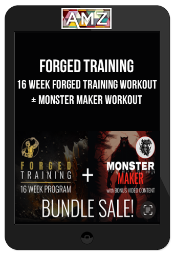 Forged Training - 16 Week Forged Training Workout + Monster Maker Workout