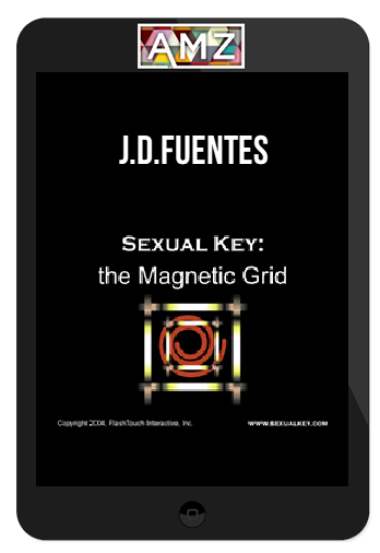 J.D.Fuentes (Sexualkey.com) – The Magnetic Grid