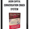 Jason Capital – Conversation Crack System