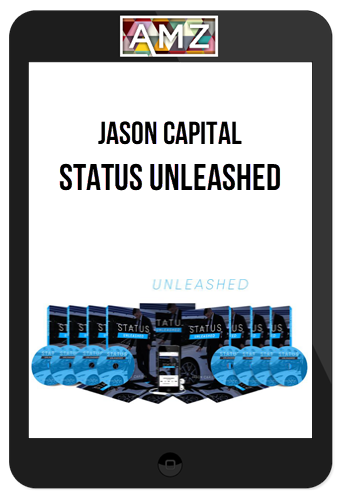 Jason Capital – Status Unleashed