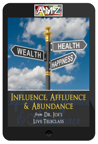 Joe Dispenza – Influence, Affluence and Abundance