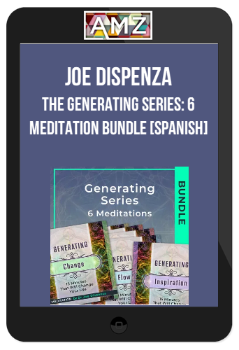 Joe Dispenza – The Generating Series: 6 Meditation Bundle [Spanish]