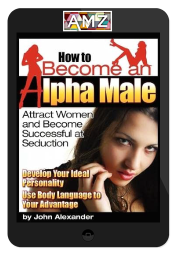 John Alexander – How To Become An Alpha Male – Audio Version