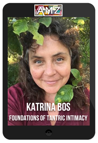 Katrina Bos – Foundations of Tantric Intimacy