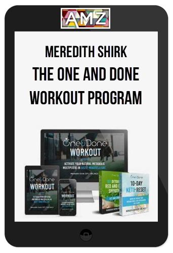 Meredith Shirk – The One and Done Workout Program