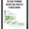 Release Technique – Weight Loss, Health & Fitness Course
