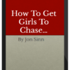 Jon Sinn - How to get girls to chase you