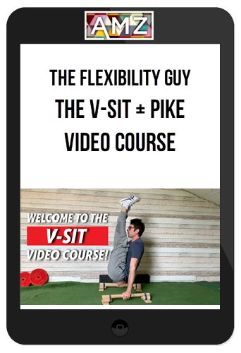 The Flexibility Guy – The V-SIT + PIKE Video Course