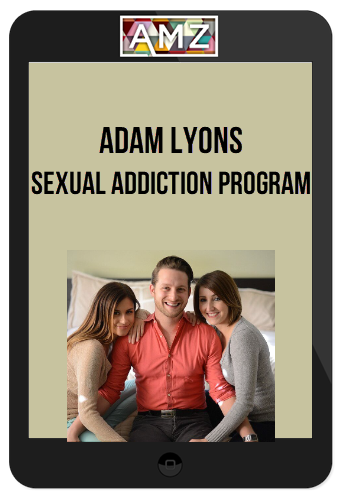 Adam Lyons – Sexual Addiction Program