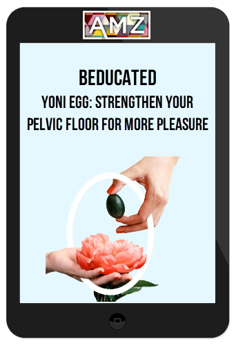 Beducated – Yoni Egg: Strengthen Your Pelvic Floor for More Pleasure