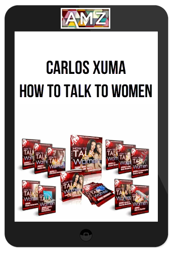 Carlos Xuma – How To Talk To Women