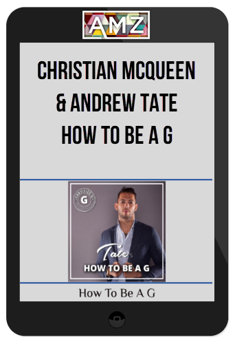 Christian McQueen & Andrew Tate – How To Be A G